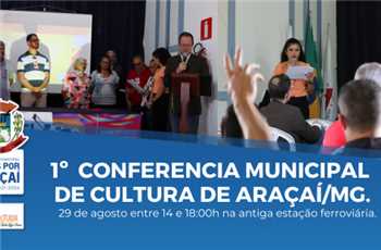 1º  CONFERENCIA MUNICIPAL DE CULTURA DE ARAÇAÍ/MG.
